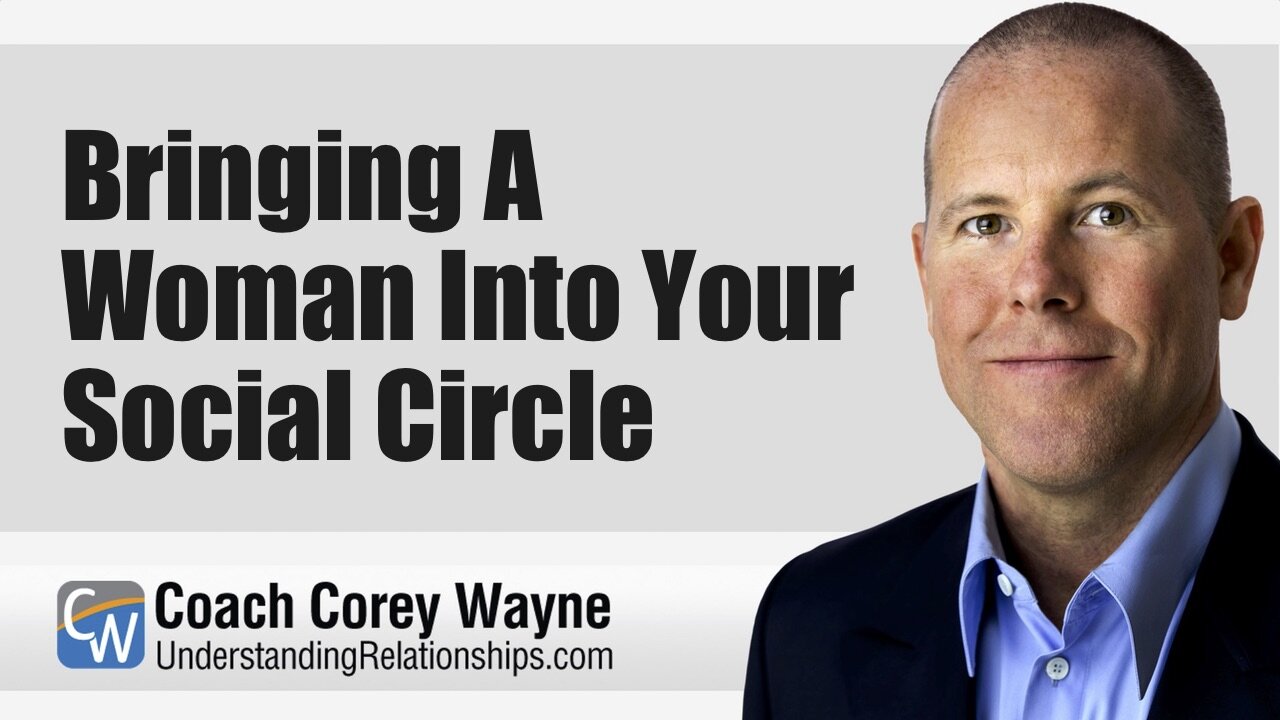 Bringing A Woman Into Your Social Circle