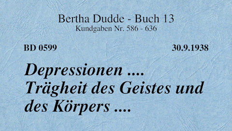 BD 0599 - DEPRESSIONEN .... TRÄGHEIT DES GEISTES UND DES KÖRPERS ....