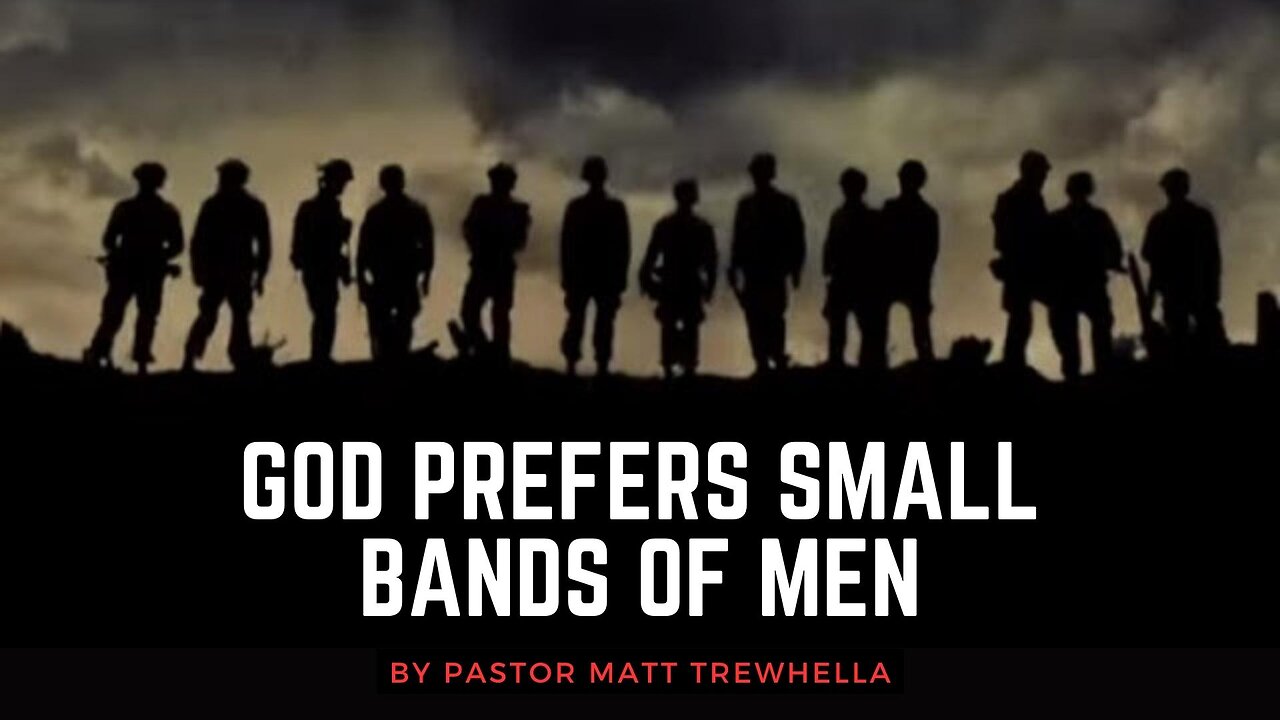 God Prefers Small Bands of Men