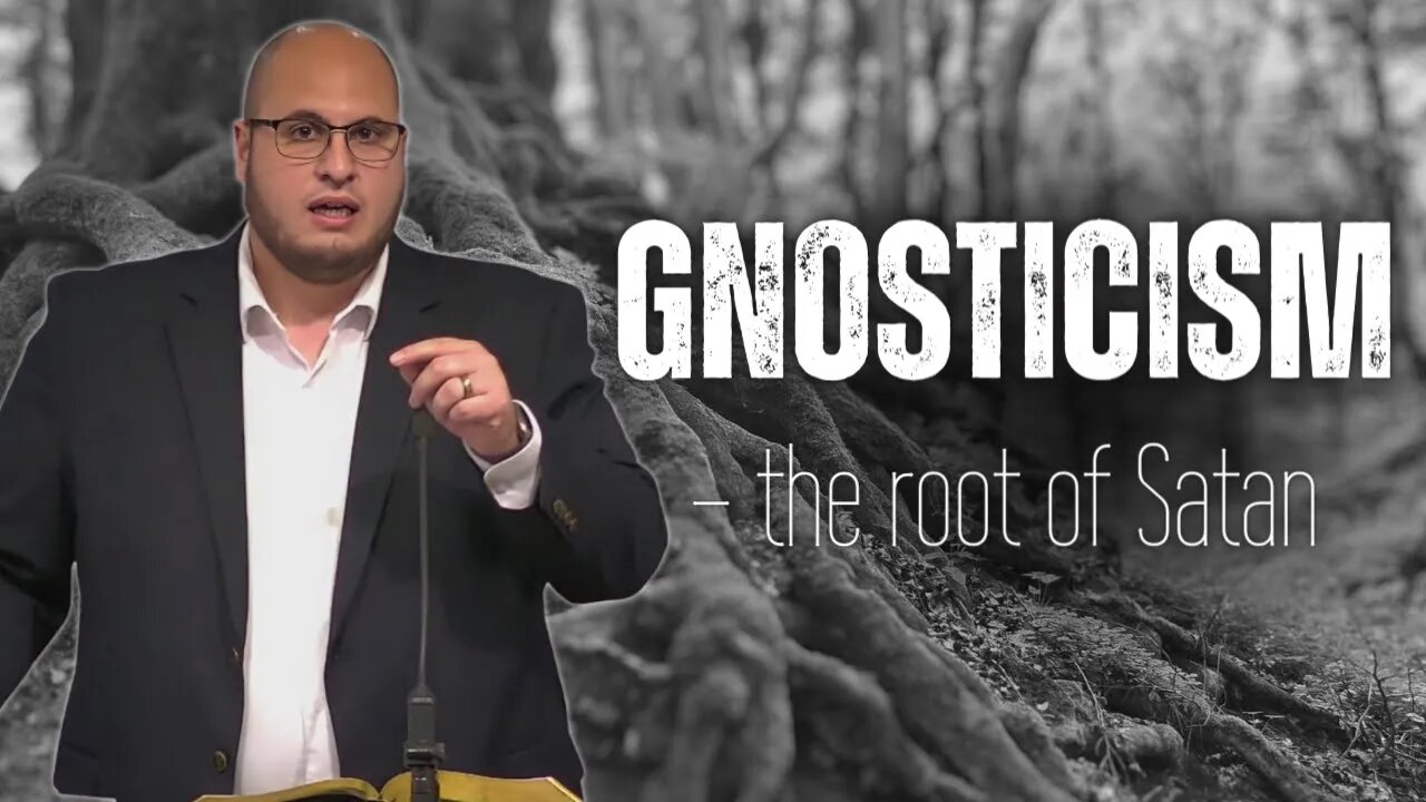 Gnosticism - the root of Satan