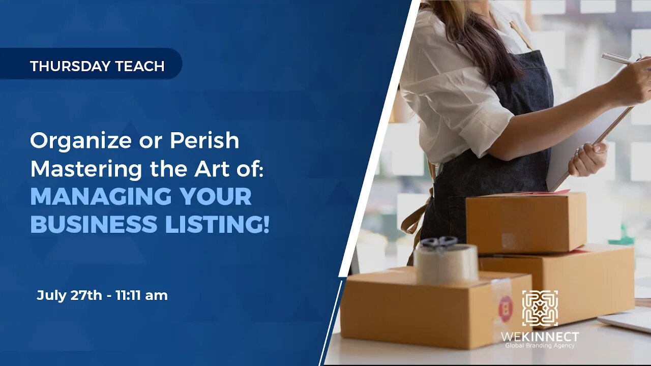 Organize or Perish Mastering the Art Managing your Business Listing - Webinar