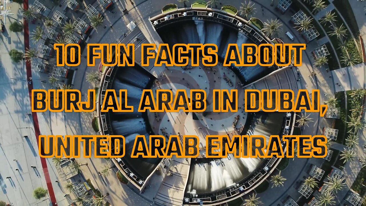 Fun Facts about Burj Al Arab in Dubai UAE