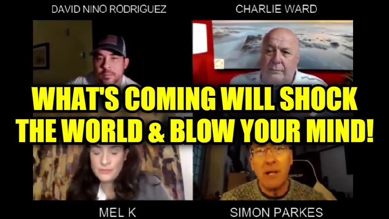 Simon Parkes, Charlie Ward, David Nino Rodriguez: What's Coming Will Shock The World & Blow Your Mind!