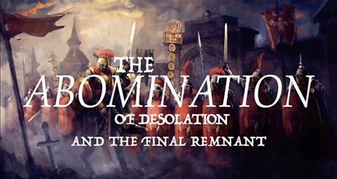 The abomination of desolation (coming soon)