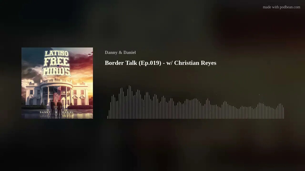 Border Talk (Ep.019) - w/ Christian Reyes