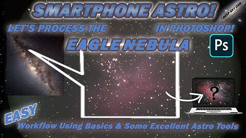 SMARTPHONE ASTRO! Let's Process The EAGLE NEBULA In Photoshop!