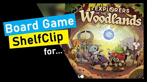 🌱ShelfClips: Explorers of the Woodlands (Short Board Game Preview)