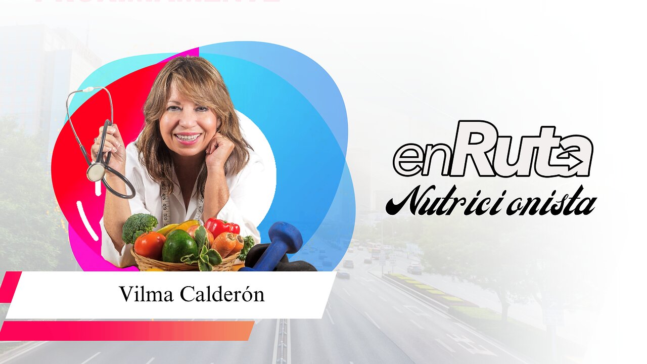 Hablemos de Nutrición con Vilma Calderón nutricionista