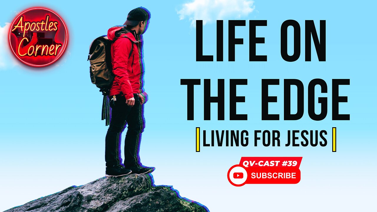 #39 Living Life On The Edge For Jesus