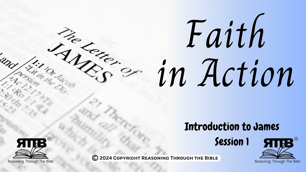 Faith in Action || Introduction to the Book of James || Session 1