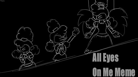 All Eyes On Me Meme - Sally Stageplay // Cuphead