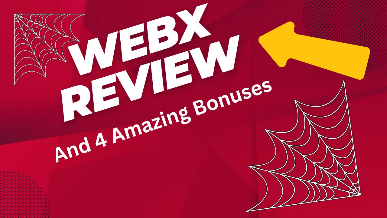 WEBX Review + 4 Bonuses To Make It Work FASTER!