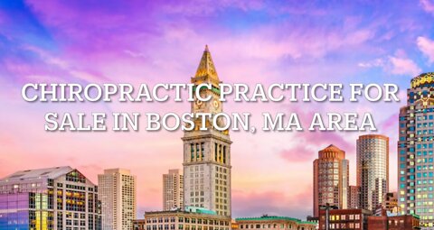 Chiropractic Practice for Sale in of Boston Massachusetts Area