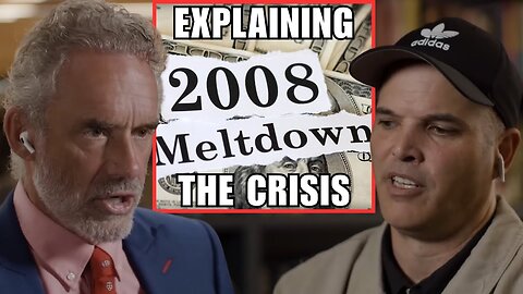 Jordan Peterson Explains The 2008 Crisis