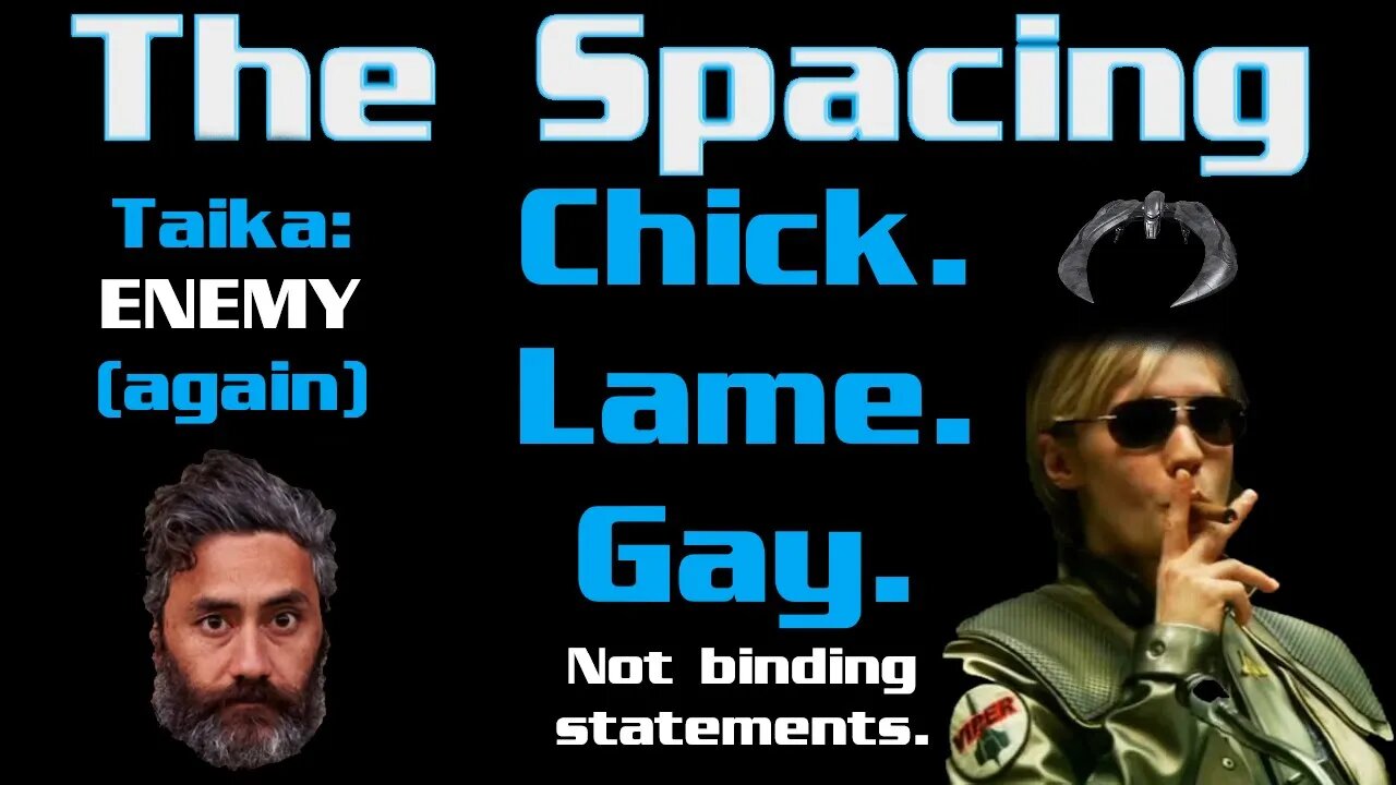 The Spacing - Chick. Lame. Gay. What Does it Mean? Taika Is an ENEMY (Again).