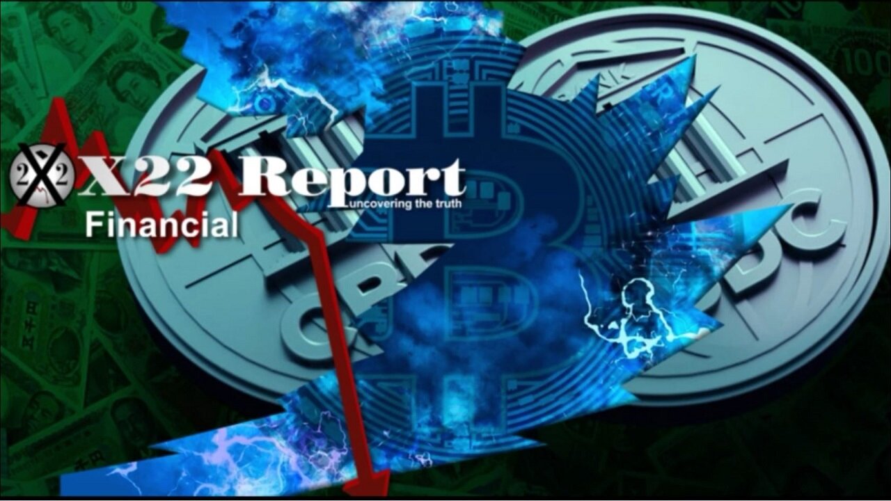 X22 Report - The Real Currency War Has Begun, Economic Structure Change Coming