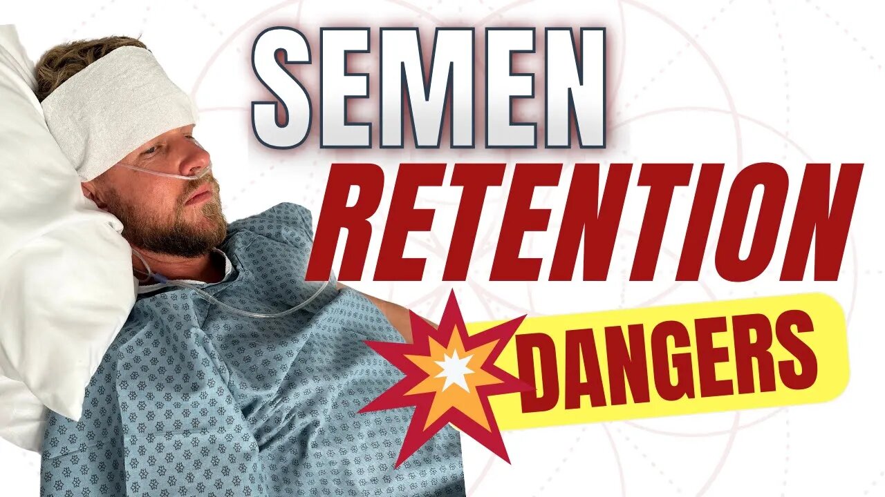 Semen Retention Dangers & How to Avoid Them