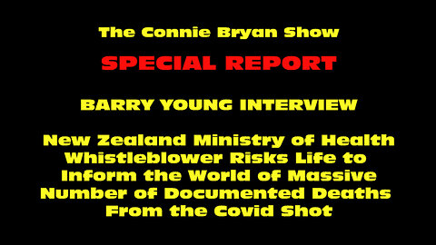 The Connie Bryan Show SPECIAL REPORT: New Zealand Whistleblower Barry Young