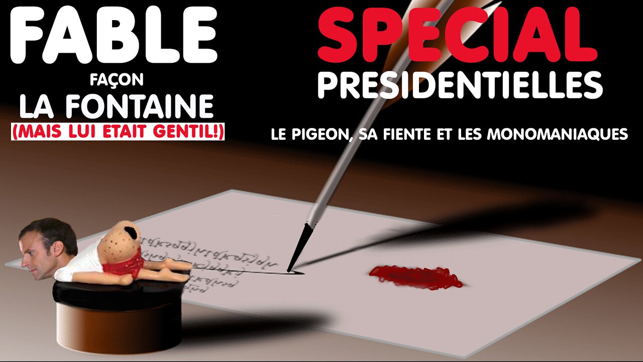 Fable de LA FONTAINE électorale : Le pigeon, sa fiente et les monomaniaques. (07 Fév 2022)