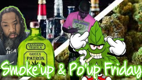 Smoke'up & Po'up Friday