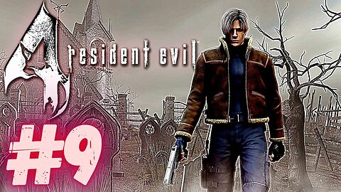 RESIDENT EVIL 4 PART #9 GAMEPLAY