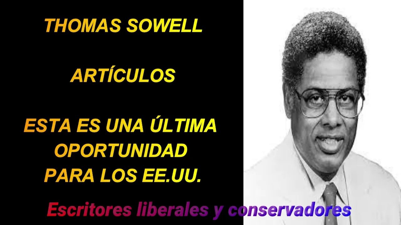 Thomas Sowell - Esta es una última oportunidad para los EE.UU.
