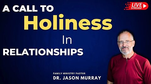 A Call to Holiness In Relationships - Pastor Jason Murray - 12/07/22 LIVE