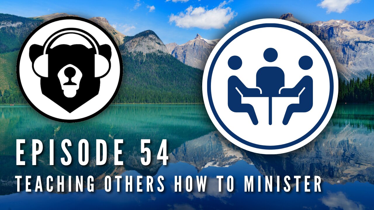Bearing Up Episode 54 - Teaching Others How To Minister