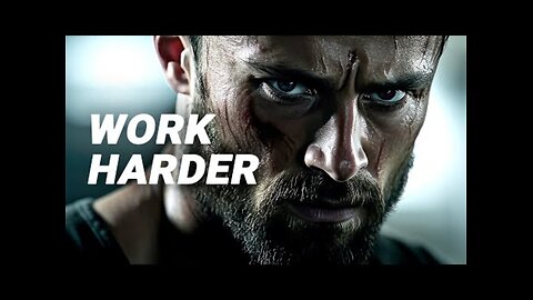 You Must Work Harder.... Motivational Speech