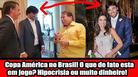 Copa América no Brasil! O que de fato esta em jogo? Hipocrisia ou muito dinheiro?