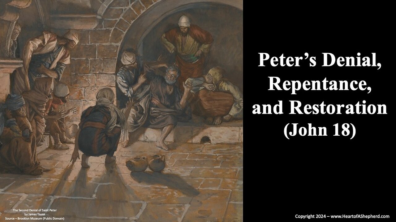 Peter’s Denial, Repentance, and Restoration (John 18) from www.HeartofAShepherd.com