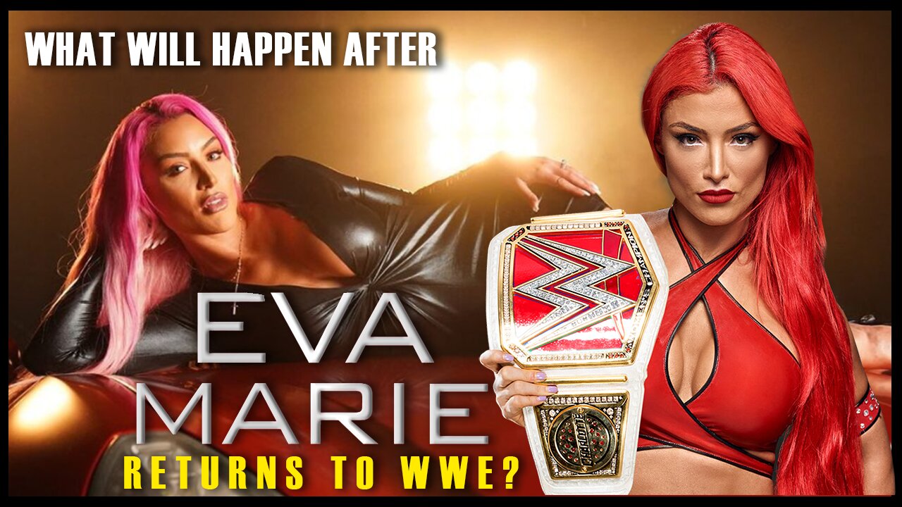 Eva Marie returns to WWE RAW | 4 Bookings after Eva Marie makes her return to WWE with Eva-Lution|