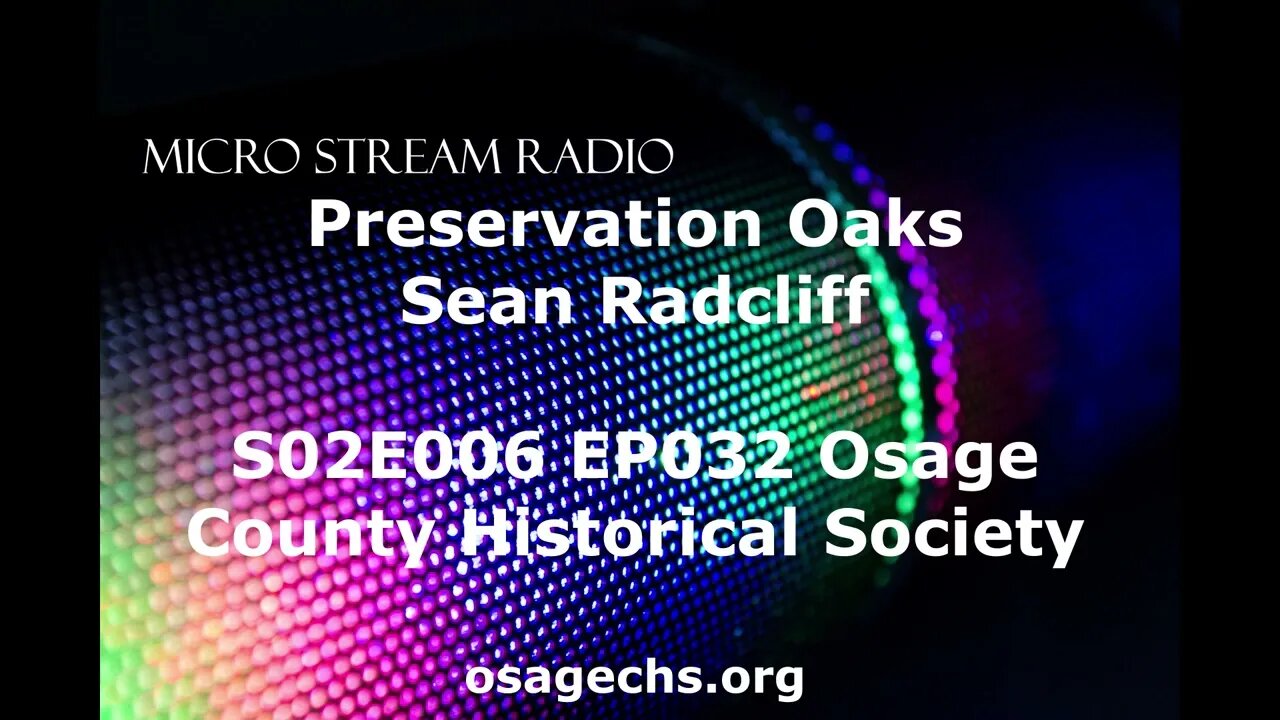 EP032 S02E006 Osage County Historical Society