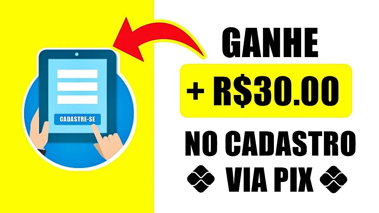 Cadastre e Ganhe R$30,00 - Aplicativo Para Ganhar Dinheiro Rápido Via Pix (App Pagando Por Cadastro)