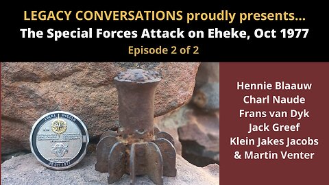 The Special Forces Attack on Eheke Base, October 1977 - Episode 2 of 2 - FESTIVE SEASON REPEAT