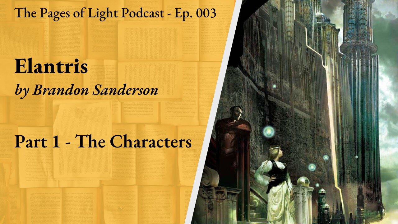 The Characters of Elantris | Brandon Sanderson (Ep. 003)