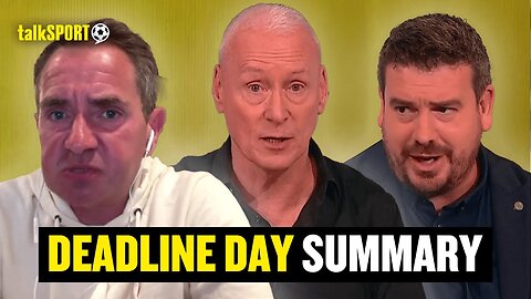 🚨 Stefan Borson, Jim White & Alex Crook EXPLAIN What HAPPENED On Transfer Deadline Day This Summer 😱