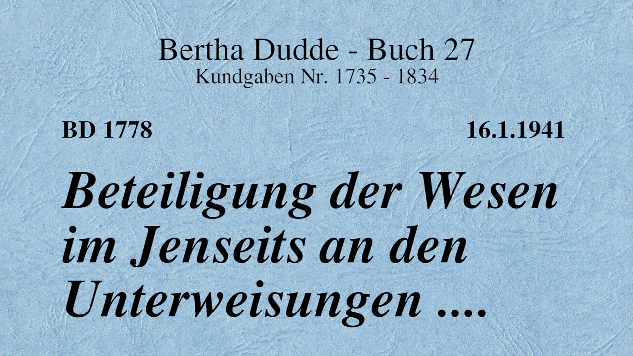 BD 1778 - BETEILIGUNG DER WESEN IM JENSEITS AN DEN UNTERWEISUNGEN ....