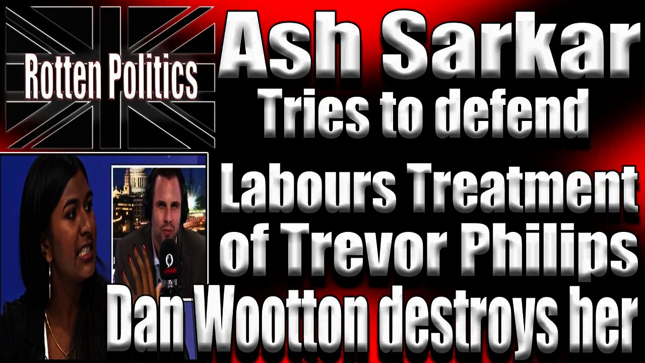 Ash Sarkar Champions suspending trevor philips, dan wootton destroys her