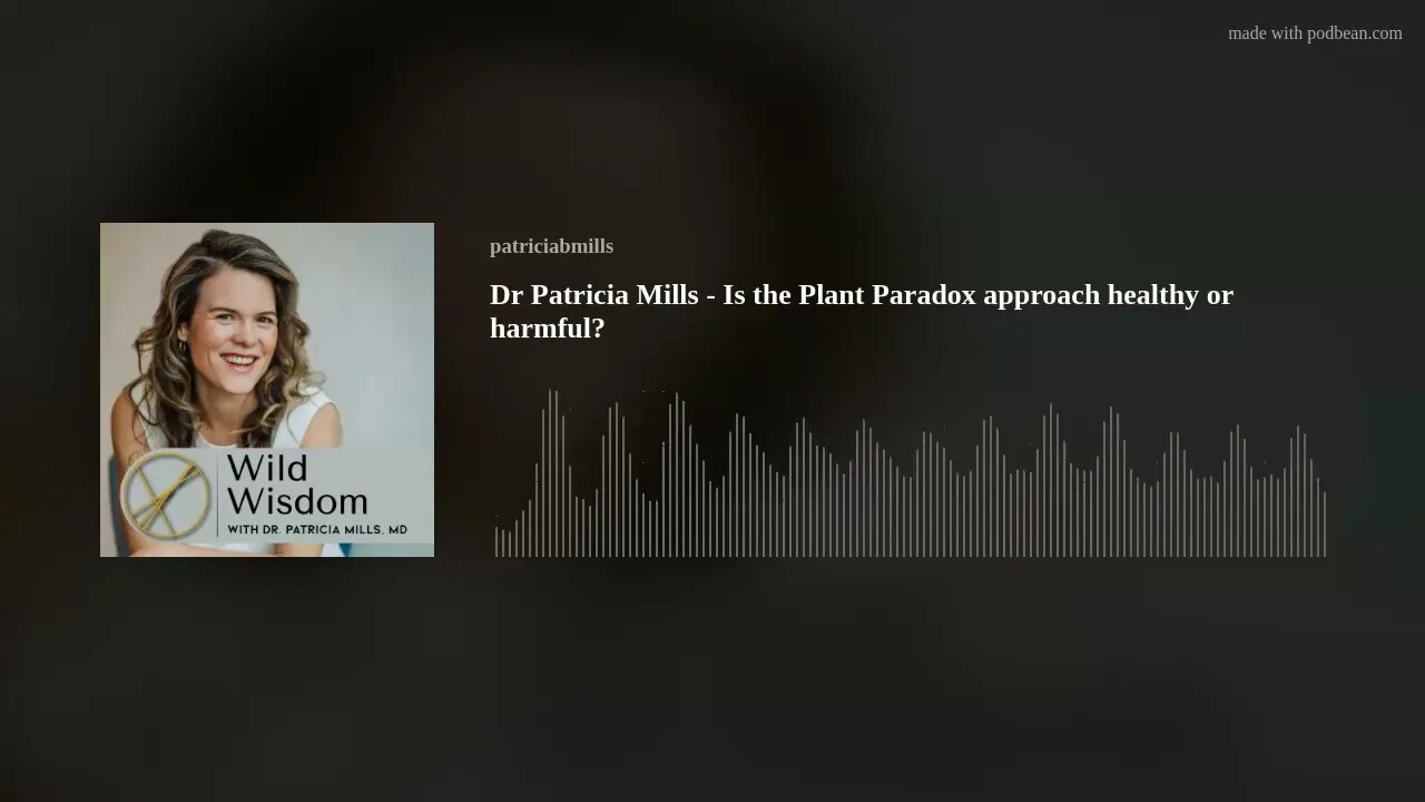Dr Patricia Mills - Is the Plant Paradox approach healthy or harmful?