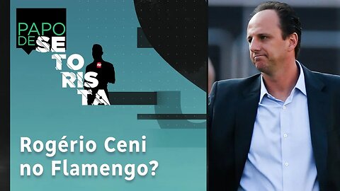 ROGÉRIO CENI DEVE ASSUMIR O FLAMENGO E DEIXAR O FORTALEZA? | PAPO DE SETORISTA - 09/11/2020