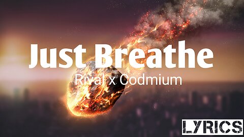 Rival & Cadmium - Just Breathe (ft. Jon Becker) (Lyrics