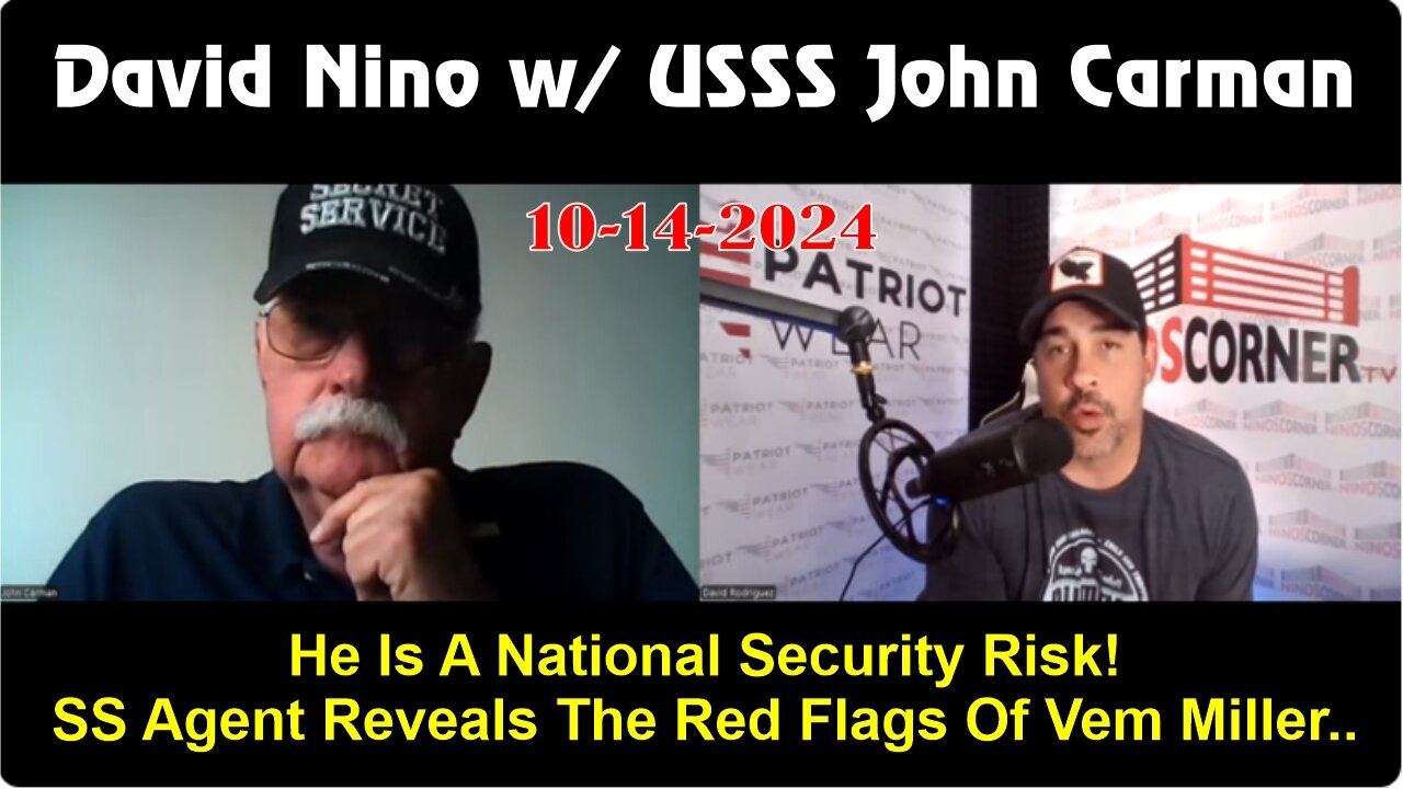 David Ninow/John Carman:He Is A National Security Risk! SS Agent Reveals The Red Flags Of Vem Miller