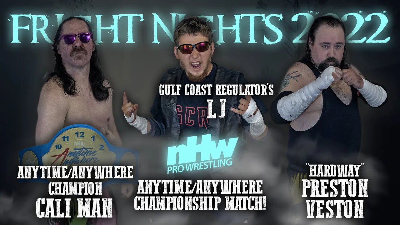 LJ vs Preston Veston vs Cali Man NHW Anytime/Anywhere Championship NHW Invades Fright Nights Ep. 13