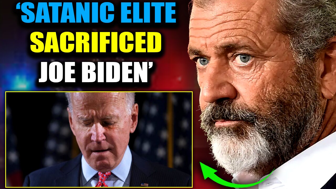 Mel Gibson: Biden 'Sacrificed' by Illuminati As New Satanic Leader 'Selected' in Ancient Ritual