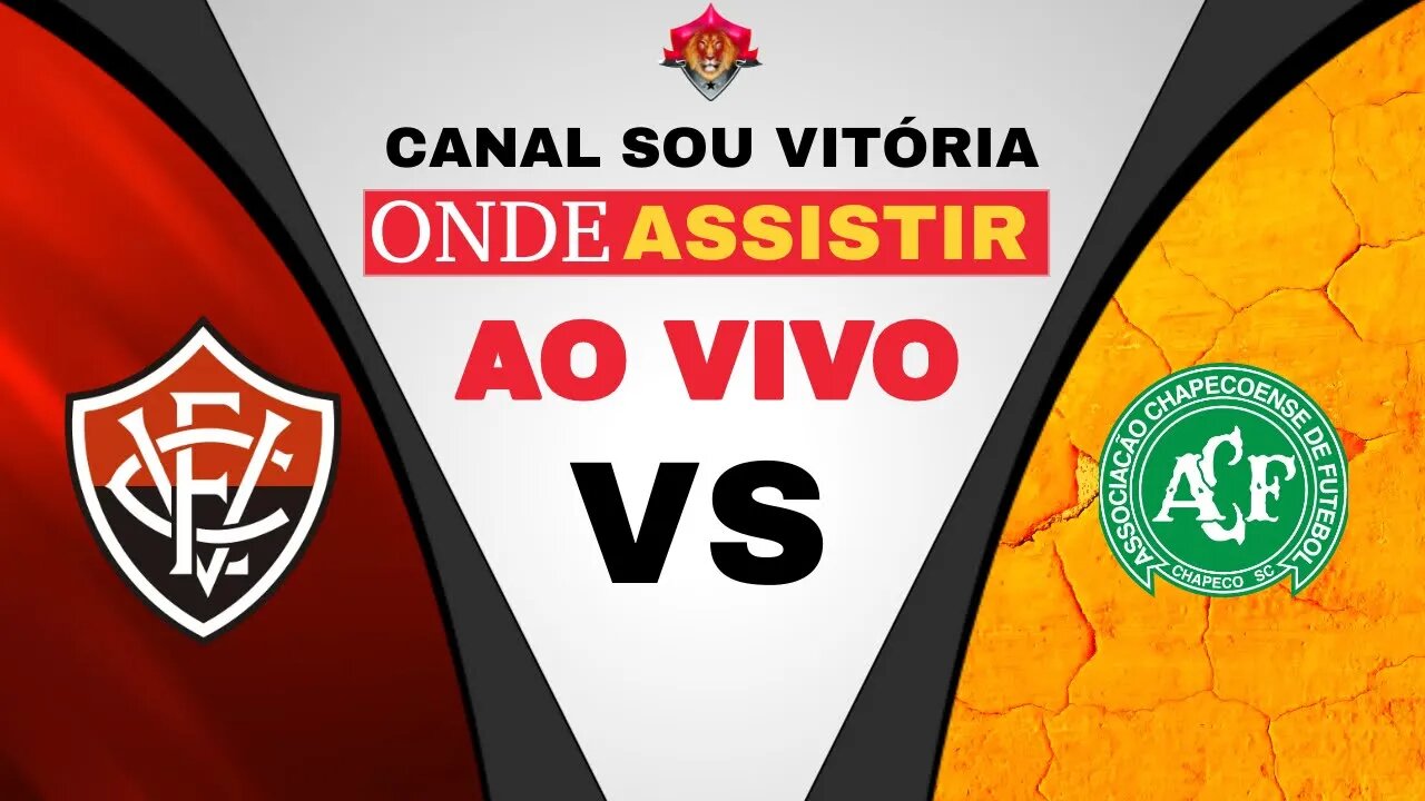 Onde assistir Vitória x Chapecoense ao vivo #vitoriaxchapecoense