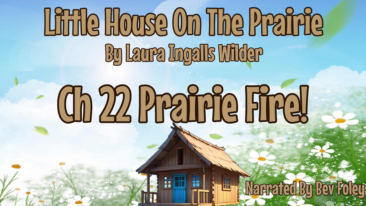 Ch 22 Prairie Fire!