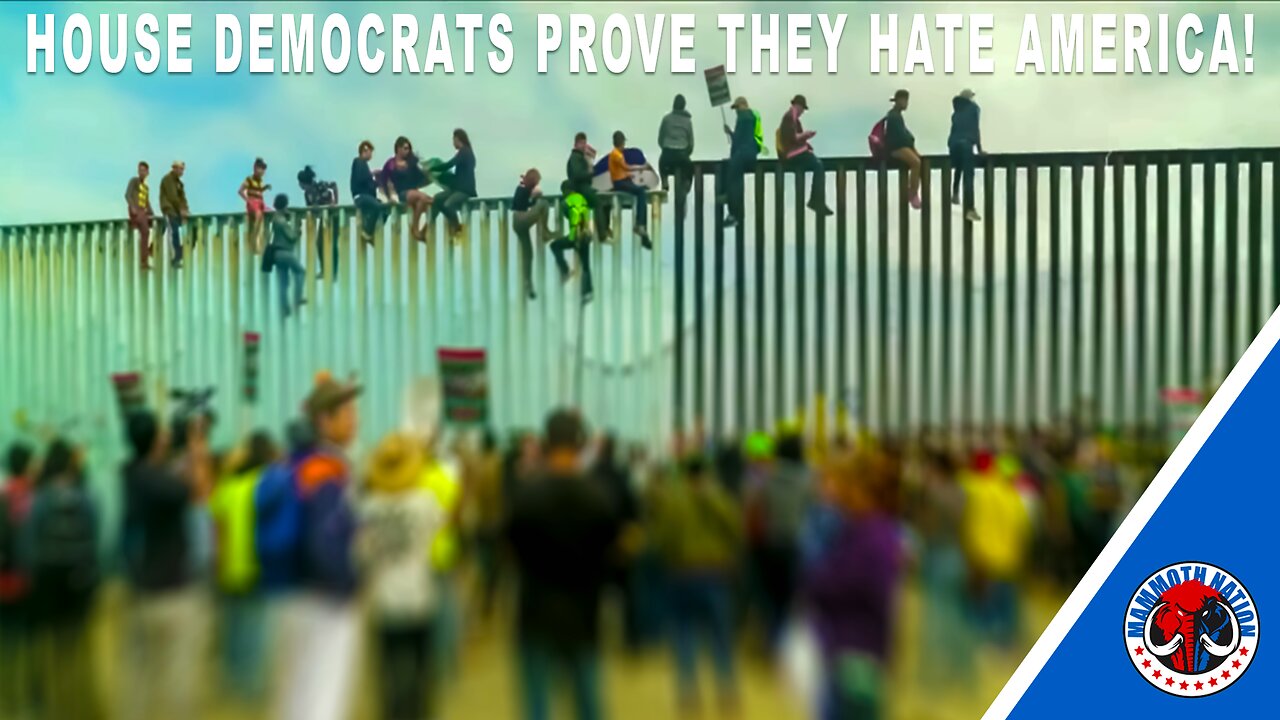 House Democrats Prove Their Disdain for America Yet Again in Illegal Immigration Votes