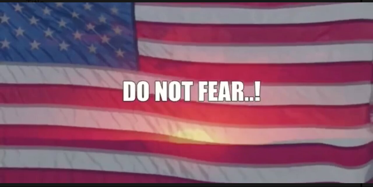 DO NOT FEAR...!