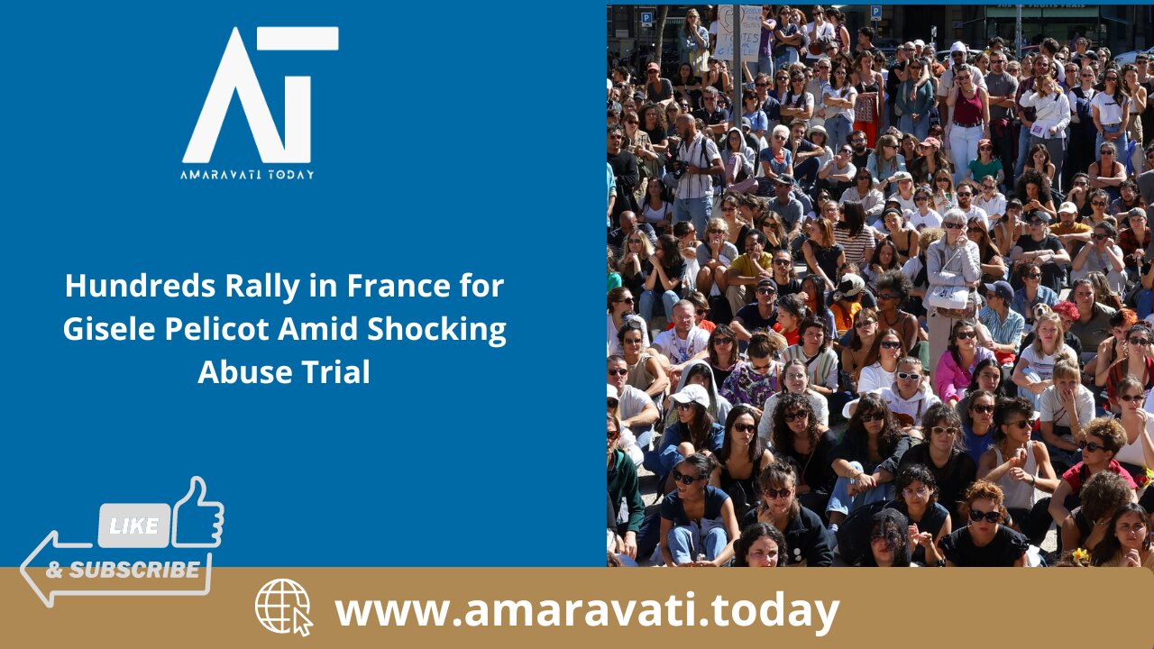 Hundreds Rally in France for Gisele Pelicot Amid Shocking Abuse Trial | Amaravati Today